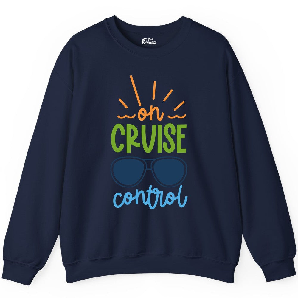 On Cruise Control Shirt - Fun Cruise Ship Apparel for Vacationers (Sweatshirt) in Navy - On Cruise Control Shirt - Bold Sunglasses Vacation Relaxation Design