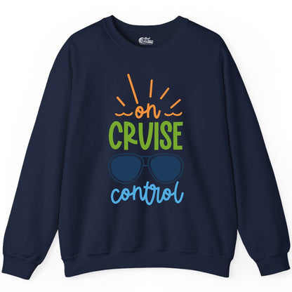 On Cruise Control Shirt - Fun Cruise Ship Apparel for Vacationers (Sweatshirt) in Navy - On Cruise Control Shirt - Bold Sunglasses Vacation Relaxation Design