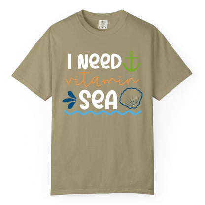 I Need Vitamin Sea Shirt - Nautical Beach Lover Summer Apparel (Comfort Color) in Khaki - I Need Vitamin Sea Shirt - Nautical Beach Lover Summer Graphic Tee