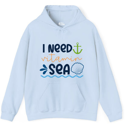 I Need Vitamin Sea Shirt - Nautical Beach Lover Summer Apparel (Hoodie) in Light Blue - I Need Vitamin Sea Shirt - Nautical Beach Lover Summer Graphic Tee