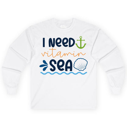 I Need Vitamin Sea Shirt - Nautical Beach Lover Summer Apparel (Long Sleeve) in White - I Need Vitamin Sea Shirt - Nautical Beach Lover Summer Graphic Tee