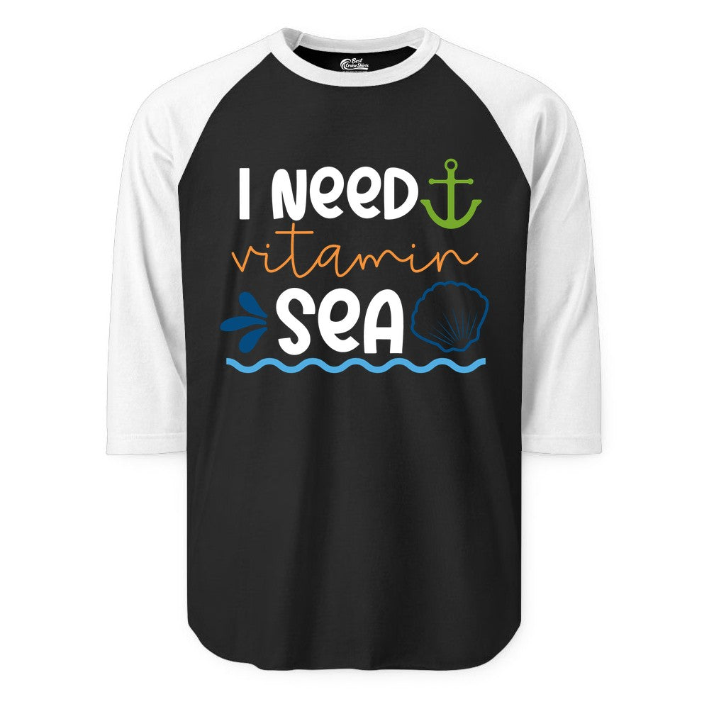I Need Vitamin Sea Shirt - Nautical Beach Lover Summer Apparel (Raglan) in BlackWhite - I Need Vitamin Sea Shirt - Nautical Beach Lover Summer Graphic Tee