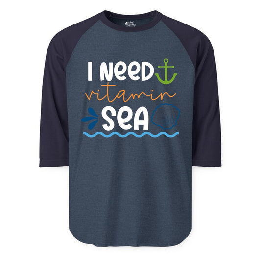 I Need Vitamin Sea Shirt - Nautical Beach Lover Summer Apparel (Raglan) in Heather DenimNavy - I Need Vitamin Sea Shirt - Nautical Beach Lover Summer Graphic Tee