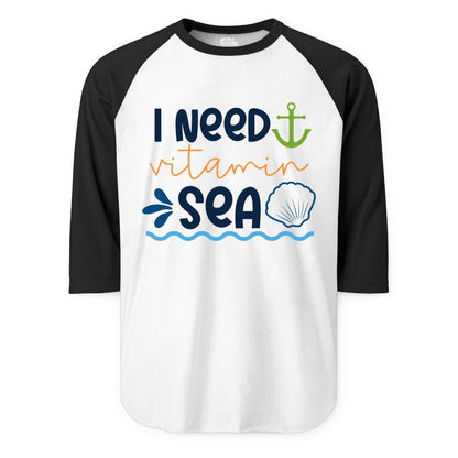 I Need Vitamin Sea Shirt - Nautical Beach Lover Summer Apparel (Raglan) in WhiteBlack - I Need Vitamin Sea Shirt - Nautical Beach Lover Summer Graphic Tee