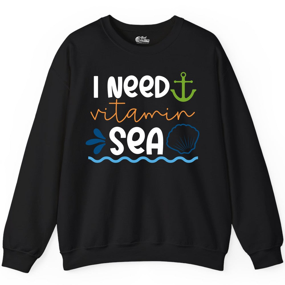 I Need Vitamin Sea Shirt - Nautical Beach Lover Summer Apparel (Sweatshirt) in Black - I Need Vitamin Sea Shirt - Nautical Beach Lover Summer Graphic Tee