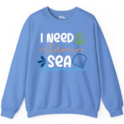 I Need Vitamin Sea Shirt - Nautical Beach Lover Summer Apparel (Sweatshirt) in Carolina Blue - I Need Vitamin Sea Shirt - Nautical Beach Lover Summer Graphic Tee