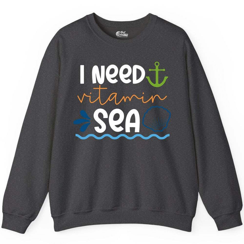 I Need Vitamin Sea Shirt - Nautical Beach Lover Summer Apparel (Sweatshirt) in Dark Heather - I Need Vitamin Sea Shirt - Nautical Beach Lover Summer Graphic Tee