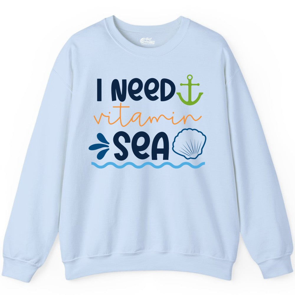 I Need Vitamin Sea Shirt - Nautical Beach Lover Summer Apparel (Sweatshirt) in Light Blue - I Need Vitamin Sea Shirt - Nautical Beach Lover Summer Graphic Tee
