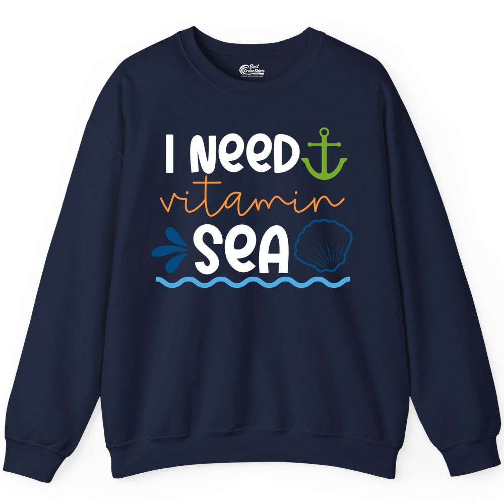I Need Vitamin Sea Shirt - Nautical Beach Lover Summer Apparel (Sweatshirt) in Navy - I Need Vitamin Sea Shirt - Nautical Beach Lover Summer Graphic Tee