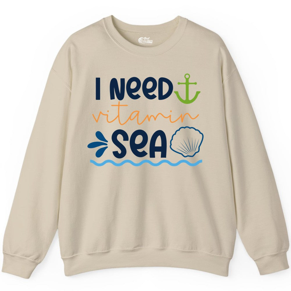 I Need Vitamin Sea Shirt - Nautical Beach Lover Summer Apparel (Sweatshirt) in Sand - I Need Vitamin Sea Shirt - Nautical Beach Lover Summer Graphic Tee