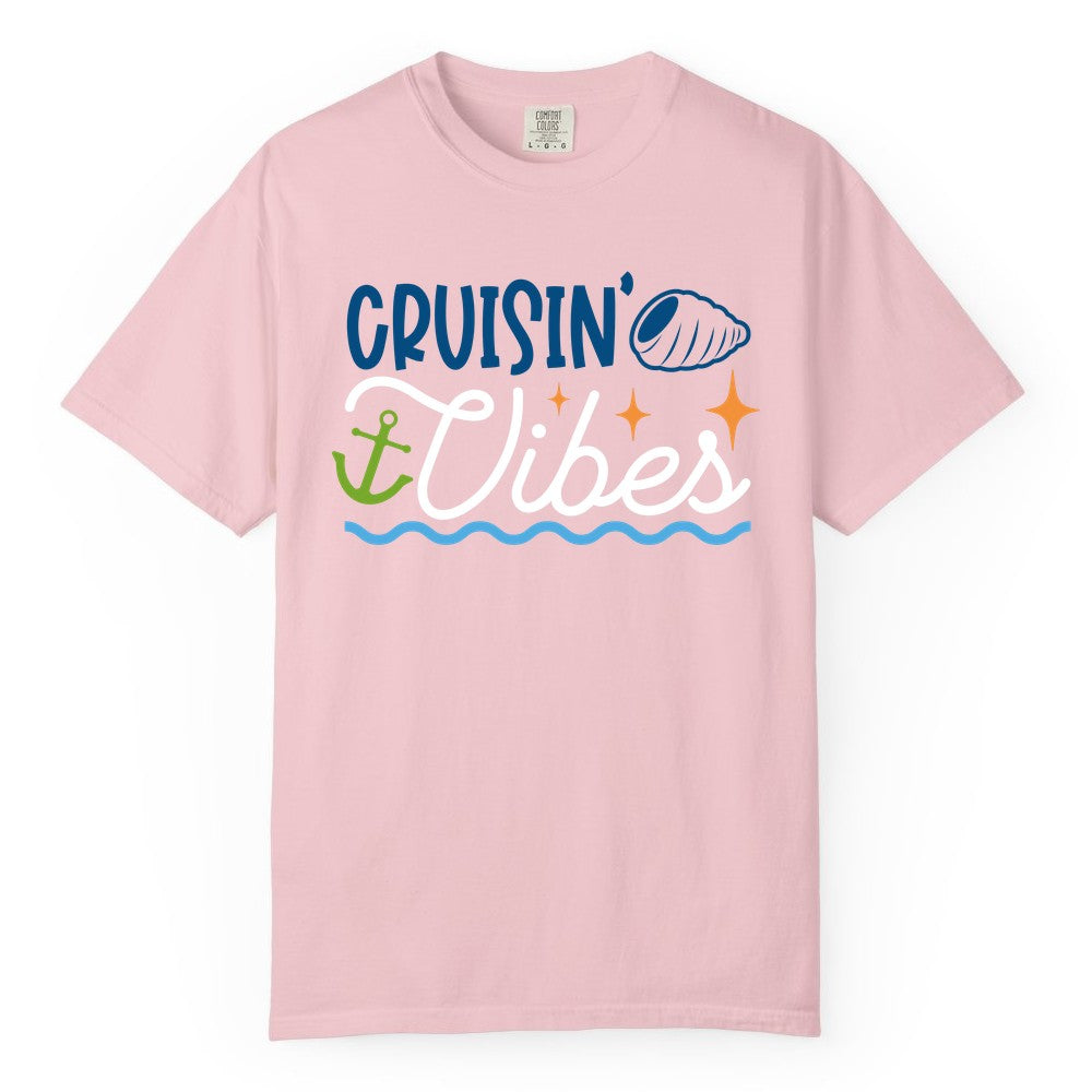 Cruisin Vibes Shirt - Nautical Cruise Apparel for Vacation Getaways (Comfort Color) in Blossom - Cruisin Vibes Shirt - Playful Nautical Cruise Vacation Design
