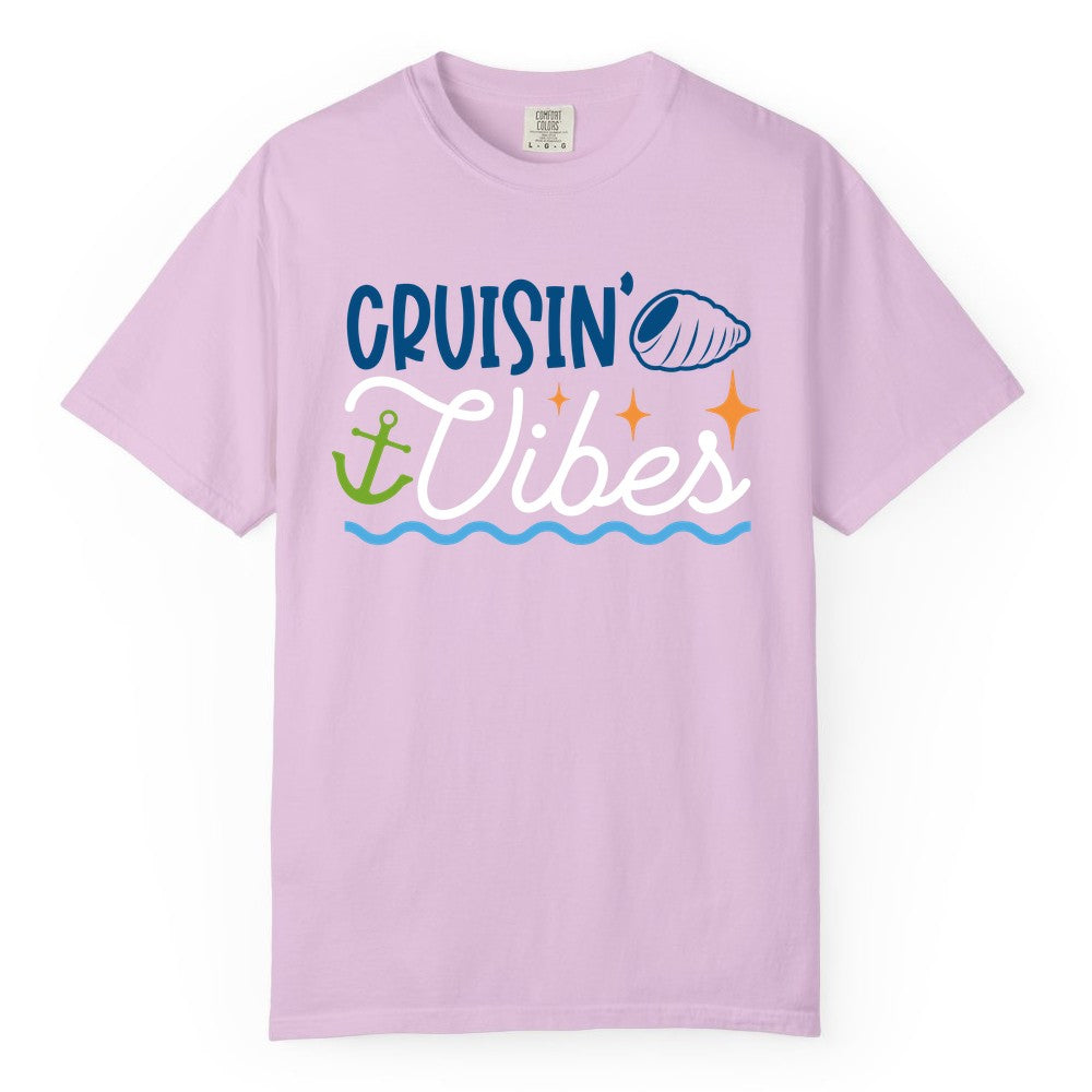 Cruisin Vibes Shirt - Nautical Cruise Apparel for Vacation Getaways (Comfort Color) in Orchid - Cruisin Vibes Shirt - Playful Nautical Cruise Vacation Design