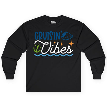 Cruisin Vibes Shirt - Nautical Cruise Apparel for Vacation Getaways (Long Sleeve) in Black - Cruisin Vibes Shirt - Playful Nautical Cruise Vacation Design