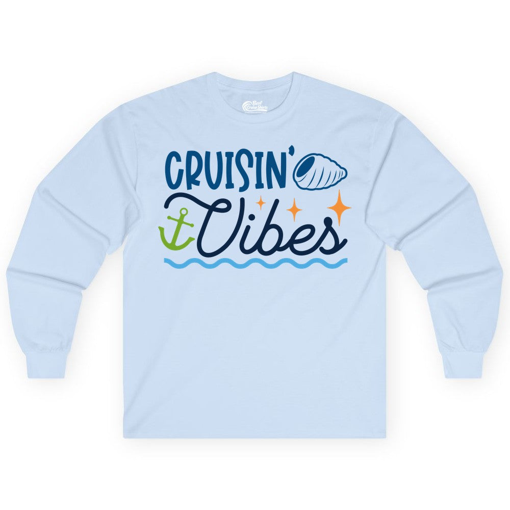 Cruisin Vibes Shirt - Nautical Cruise Apparel for Vacation Getaways (Long Sleeve) in Light Blue - Cruisin Vibes Shirt - Playful Nautical Cruise Vacation Design