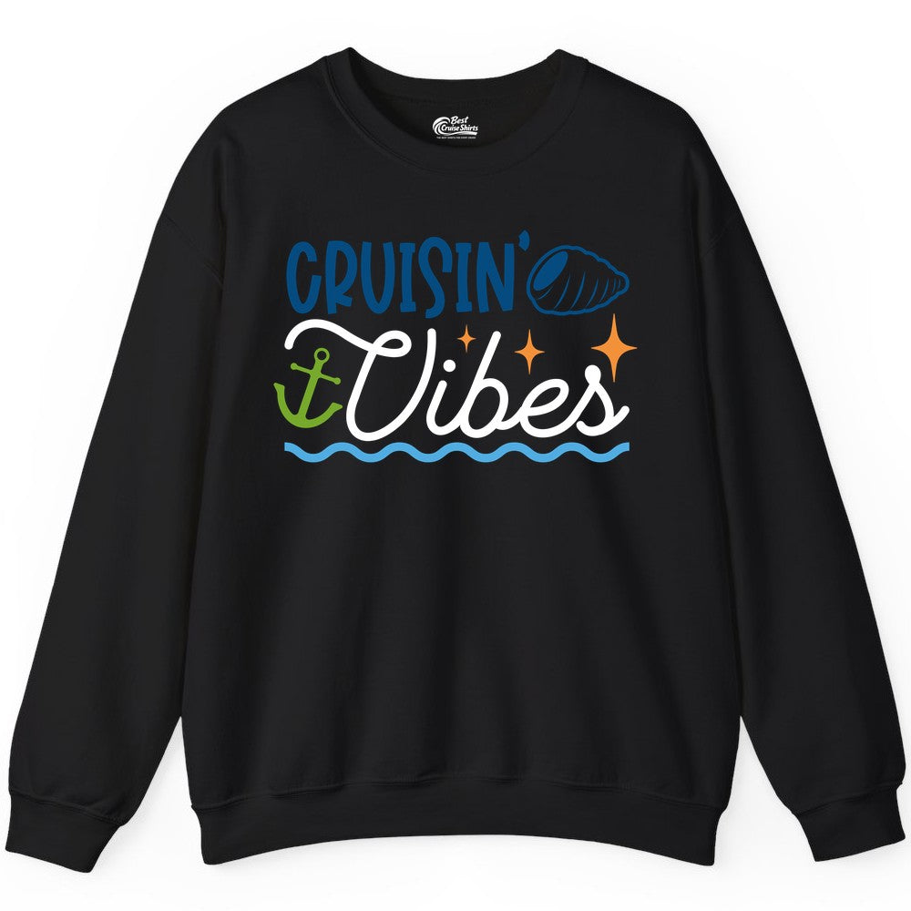 Cruisin Vibes Shirt - Nautical Cruise Apparel for Vacation Getaways (Sweatshirt) in Black - Cruisin Vibes Shirt - Playful Nautical Cruise Vacation Design