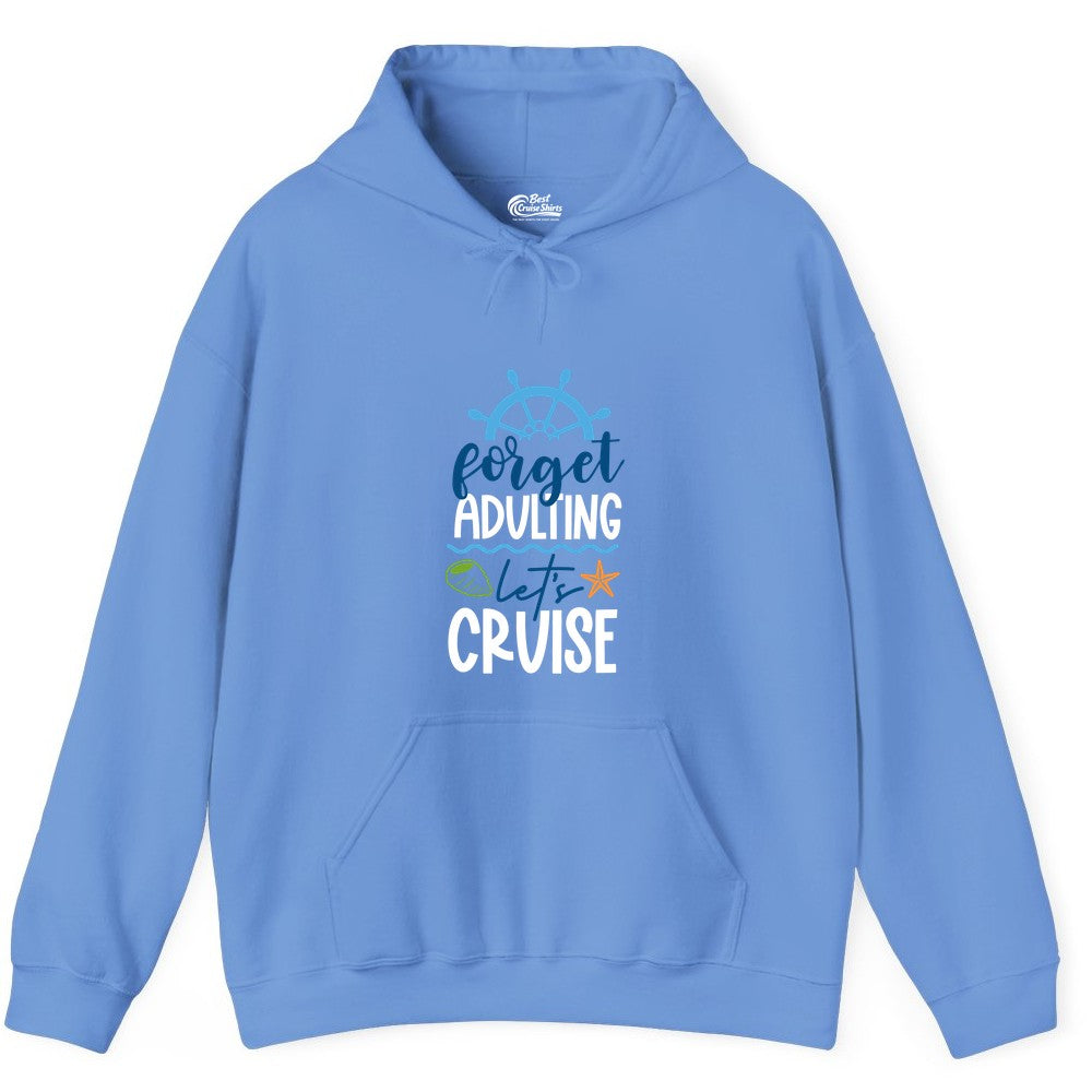 Forget Adulting Let's Cruise Shirt - Fun Nautical Vacation Apparel (Hoodie) in Carolina Blue - Forget Adulting Let's Cruise Shirt - Nautical Beach Vacation Tee