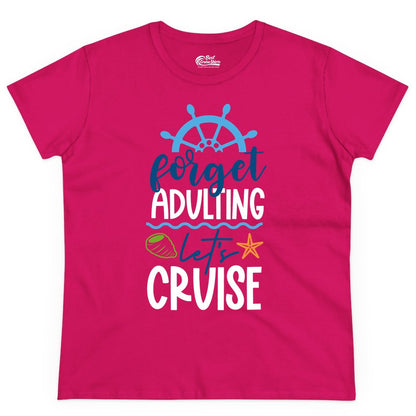 Forget Adulting Let's Cruise Shirt - Fun Nautical Vacation Apparel (Ladies Tee) in Heliconia - Forget Adulting Let's Cruise Shirt - Nautical Beach Vacation Tee