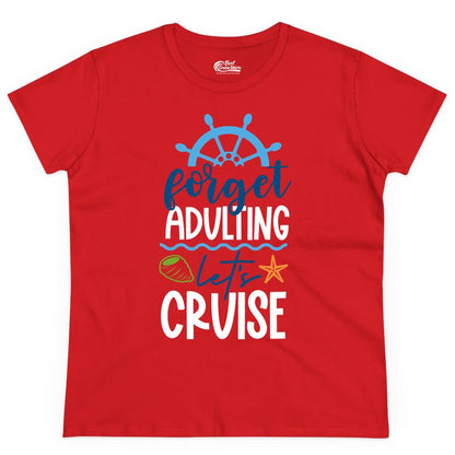 Forget Adulting Let's Cruise Shirt - Fun Nautical Vacation Apparel (Ladies Tee) in Red - Forget Adulting Let's Cruise Shirt - Nautical Beach Vacation Tee