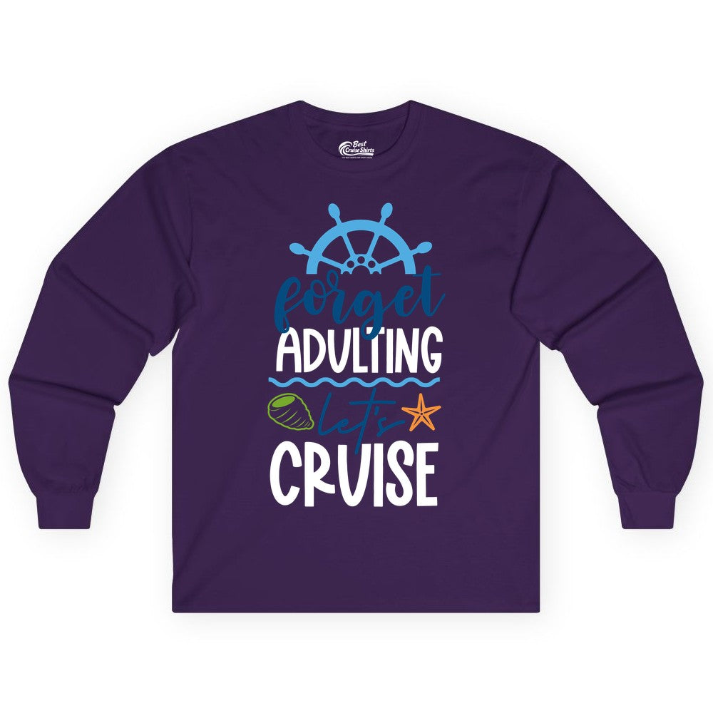 Forget Adulting Let's Cruise Shirt - Fun Nautical Vacation Apparel (Long Sleeve) in Purple - Forget Adulting Let's Cruise Shirt - Nautical Beach Vacation Tee