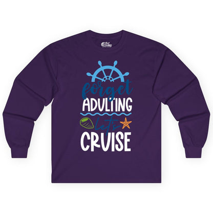 Forget Adulting Let's Cruise Shirt - Fun Nautical Vacation Apparel (Long Sleeve) in Purple - Forget Adulting Let's Cruise Shirt - Nautical Beach Vacation Tee