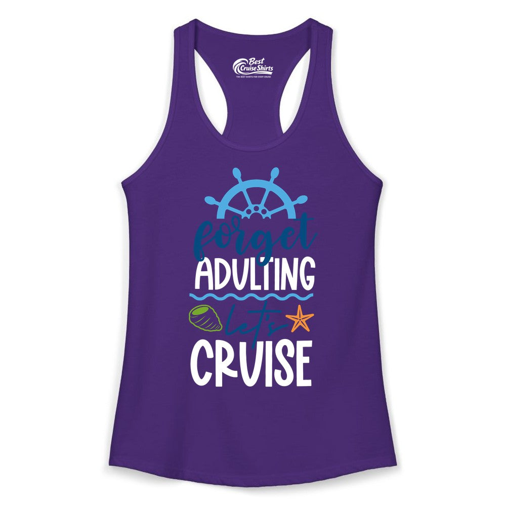 Forget Adulting Let's Cruise Shirt - Fun Nautical Vacation Apparel (Ladies Tank) in Solid Purple Rush - Forget Adulting Let's Cruise Shirt - Nautical Beach Vacation Tee