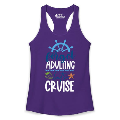 Forget Adulting Let's Cruise Shirt - Fun Nautical Vacation Apparel (Ladies Tank) in Solid Purple Rush - Forget Adulting Let's Cruise Shirt - Nautical Beach Vacation Tee