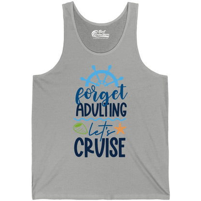 Forget Adulting Let's Cruise Shirt - Fun Nautical Vacation Apparel (Tank Top) in Athletic Heather - Forget Adulting Let's Cruise Shirt - Nautical Beach Vacation Tee