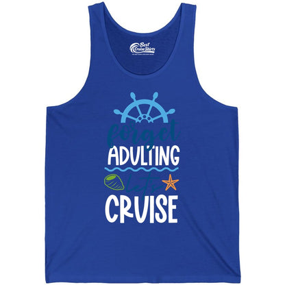 Forget Adulting Let's Cruise Shirt - Fun Nautical Vacation Apparel (Tank Top) in True Royal - Forget Adulting Let's Cruise Shirt - Nautical Beach Vacation Tee