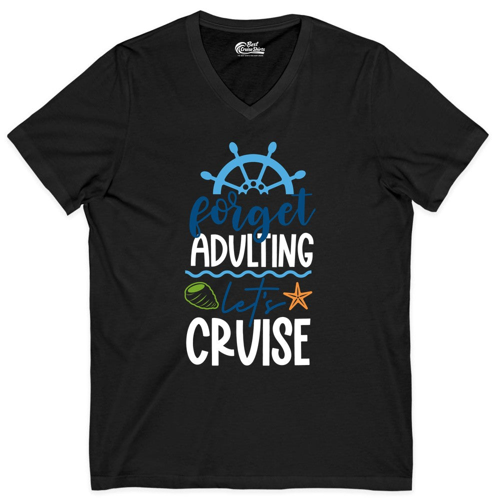 Forget Adulting Let's Cruise Shirt - Fun Nautical Vacation Apparel (V-Neck) in Black - Forget Adulting Let's Cruise Shirt - Nautical Beach Vacation Tee