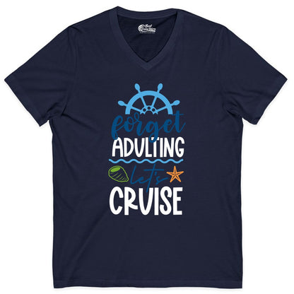 Forget Adulting Let's Cruise Shirt - Fun Nautical Vacation Apparel (V-Neck) in Navy - Forget Adulting Let's Cruise Shirt - Nautical Beach Vacation Tee