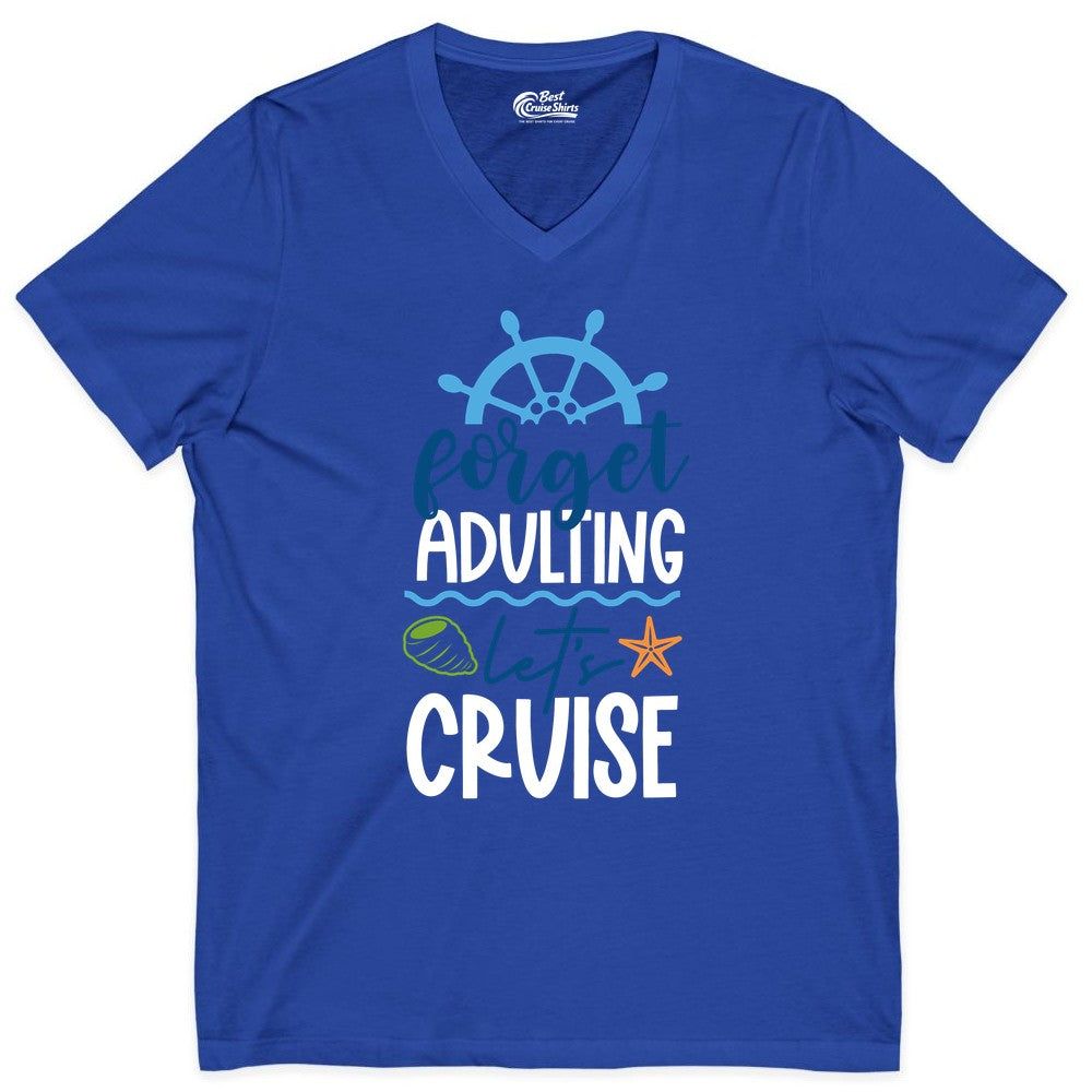Forget Adulting Let's Cruise Shirt - Fun Nautical Vacation Apparel (V-Neck) in True Royal - Forget Adulting Let's Cruise Shirt - Nautical Beach Vacation Tee