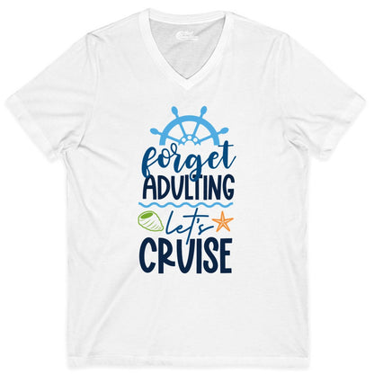 Forget Adulting Let's Cruise Shirt - Fun Nautical Vacation Apparel (V-Neck) in White - Forget Adulting Let's Cruise Shirt - Nautical Beach Vacation Tee