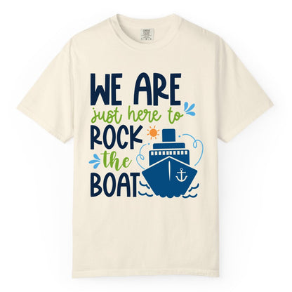 Funny Cruise Shirt - Rock the Boat Cruise Vacation Group Tee (Comfort Color) in Ivory - Funny Cruise Shirt - We Are Here To Rock The Boat Playful Ship Design