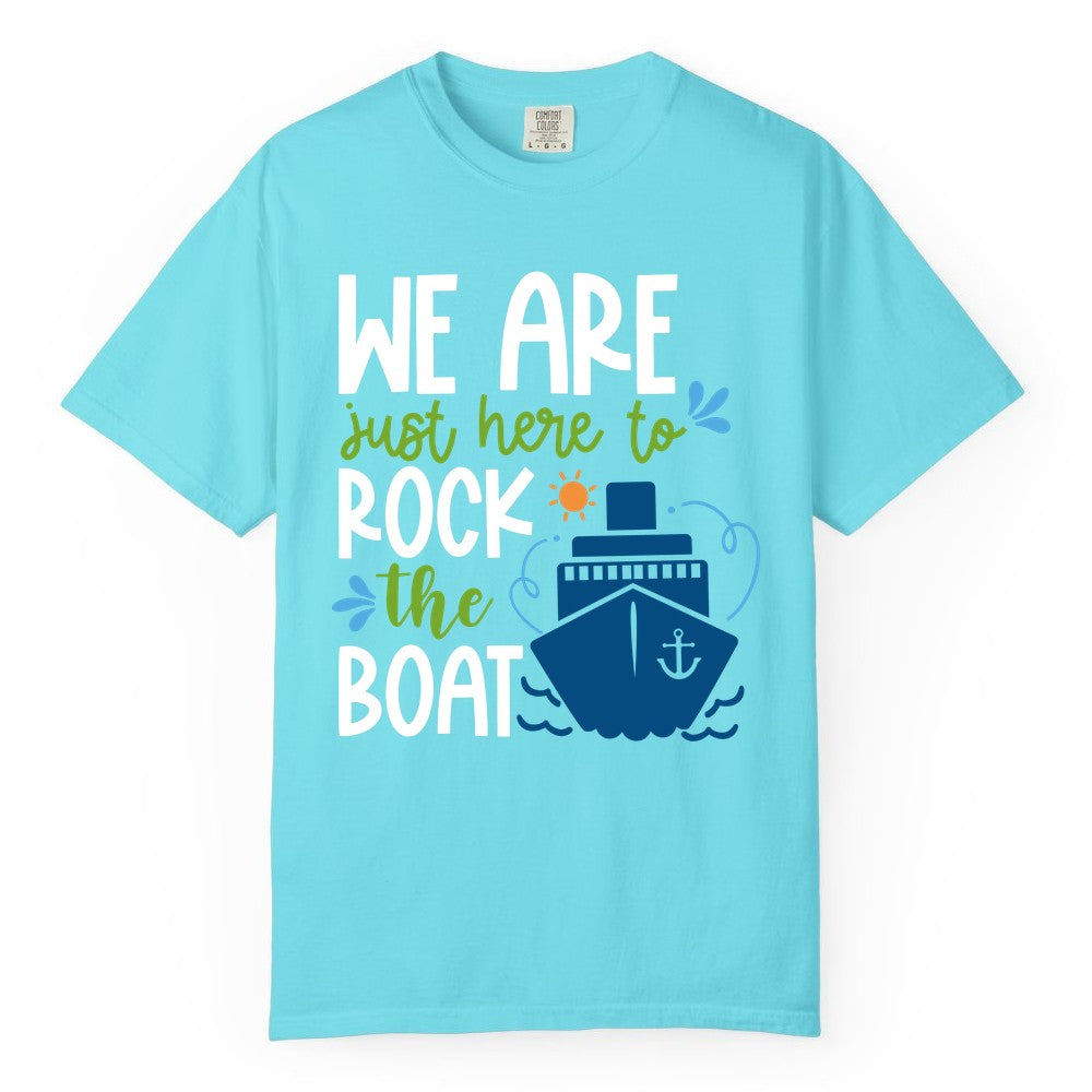 Funny Cruise Shirt - Rock the Boat Cruise Vacation Group Tee (Comfort Color) in Lagoon Blue - Funny Cruise Shirt - We Are Here To Rock The Boat Playful Ship Design