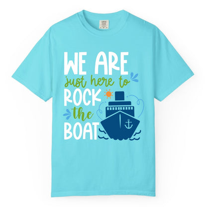 Funny Cruise Shirt - Rock the Boat Cruise Vacation Group Tee (Comfort Color) in Lagoon Blue - Funny Cruise Shirt - We Are Here To Rock The Boat Playful Ship Design
