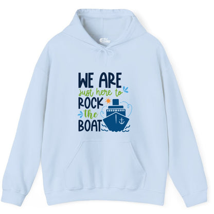 Funny Cruise Shirt - Rock the Boat Cruise Vacation Group Tee (Hoodie) in Light Blue - Funny Cruise Shirt - We Are Here To Rock The Boat Playful Ship Design