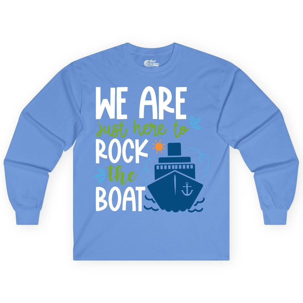 Funny Cruise Shirt - Rock the Boat Cruise Vacation Group Tee (Long Sleeve) in Carolina Blue - Funny Cruise Shirt - We Are Here To Rock The Boat Playful Ship Design