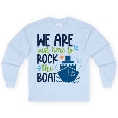 Funny Cruise Shirt - Rock the Boat Cruise Vacation Group Tee (Long Sleeve) in Light Blue - Funny Cruise Shirt - We Are Here To Rock The Boat Playful Ship Design