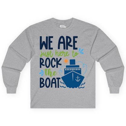 Funny Cruise Shirt - Rock the Boat Cruise Vacation Group Tee (Long Sleeve) in Sport Grey - Funny Cruise Shirt - We Are Here To Rock The Boat Playful Ship Design