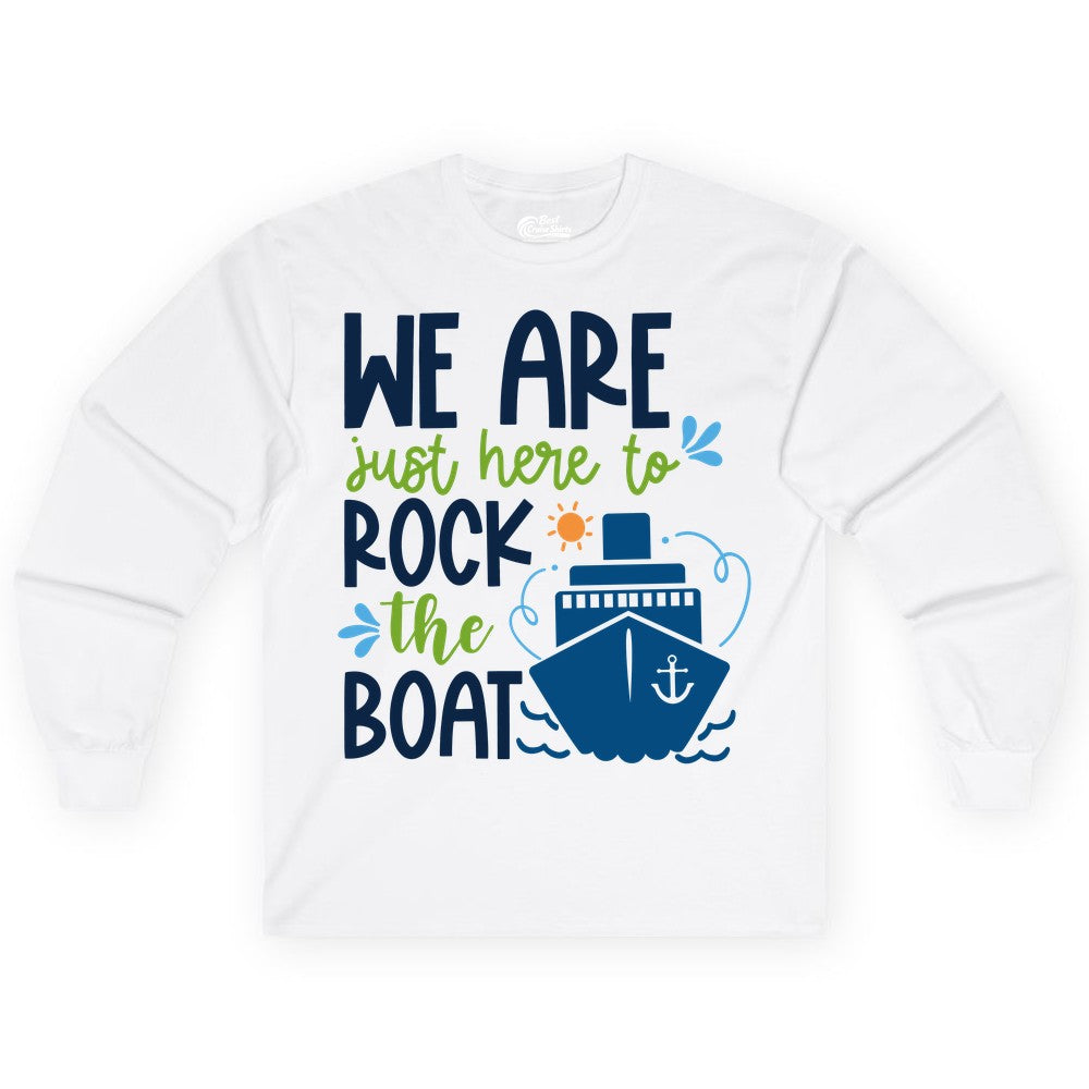 Funny Cruise Shirt - Rock the Boat Cruise Vacation Group Tee (Long Sleeve) in White - Funny Cruise Shirt - We Are Here To Rock The Boat Playful Ship Design