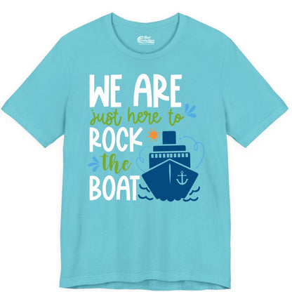 Funny Cruise Shirt - Rock the Boat Cruise Vacation Group Tee (Premium Tee) in Turquoise - Funny Cruise Shirt - We Are Here To Rock The Boat Playful Ship Design