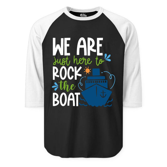 Funny Cruise Shirt - Rock the Boat Cruise Vacation Group Tee (Raglan) in BlackWhite - Funny Cruise Shirt - We Are Here To Rock The Boat Playful Ship Design
