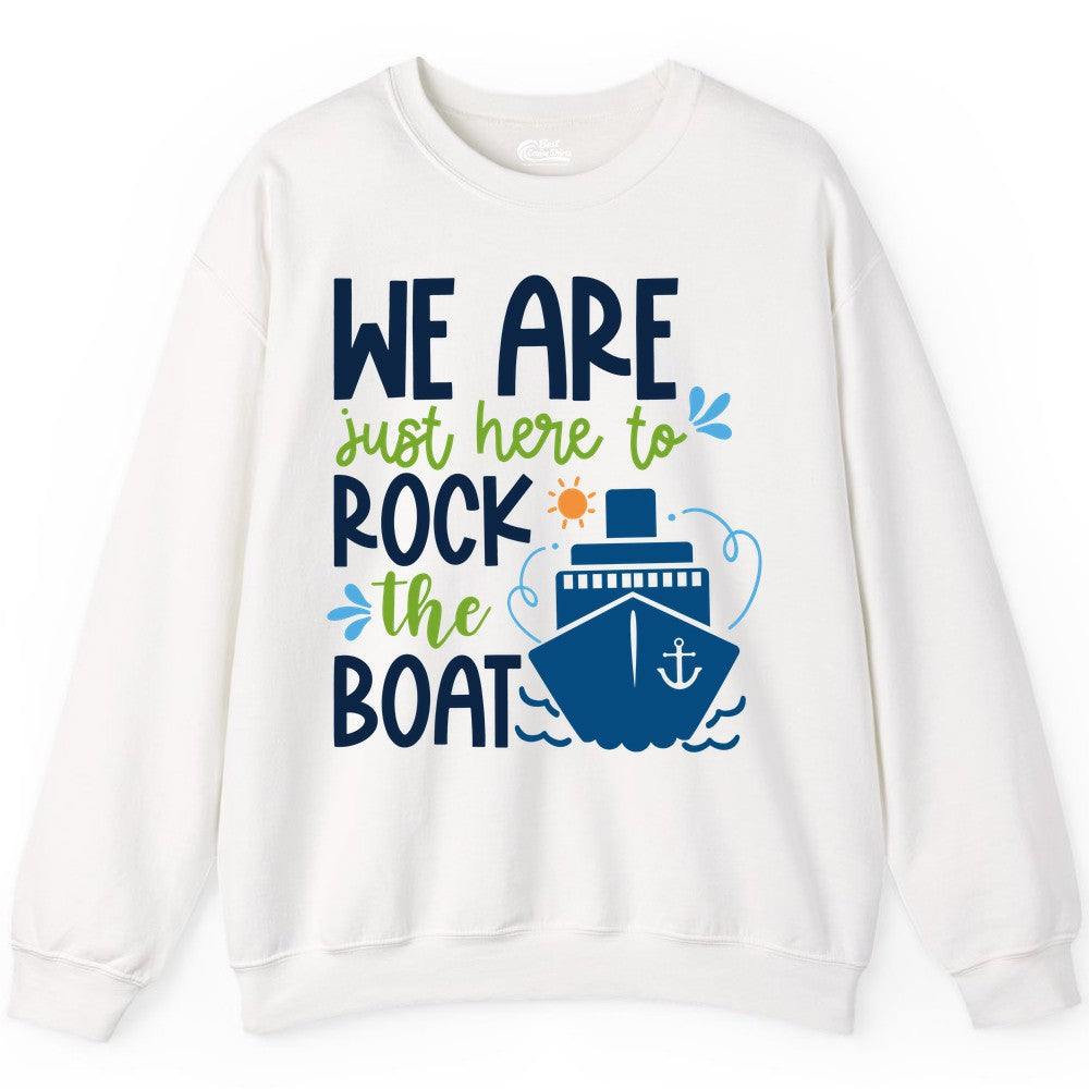 Funny Cruise Shirt - Rock the Boat Cruise Vacation Group Tee (Sweatshirt) in White - Funny Cruise Shirt - We Are Here To Rock The Boat Playful Ship Design