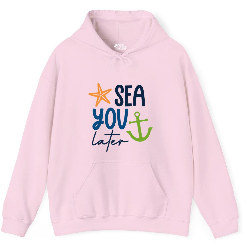 Sea You Later Shirt - Nautical Apparel for Cruise or Beach Trips (Hoodie) in Light Pink - Sea You Later Nautical Pun Shirt with Starfish and Anchor Graphic