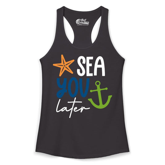 Sea You Later Shirt - Nautical Apparel for Cruise or Beach Trips (Ladies Tank) in Black - Sea You Later Nautical Pun Shirt with Starfish and Anchor Graphic
