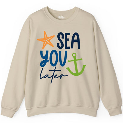 Sea You Later Shirt - Nautical Apparel for Cruise or Beach Trips (Sweatshirt) in Sand - Sea You Later Nautical Pun Shirt with Starfish and Anchor Graphic