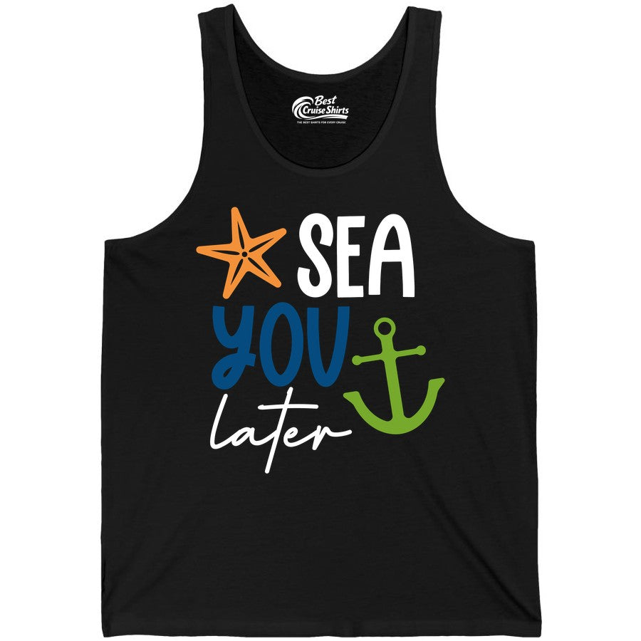 Sea You Later Shirt - Nautical Apparel for Cruise or Beach Trips (Tank Top) in Black - Sea You Later Nautical Pun Shirt with Starfish and Anchor Graphic