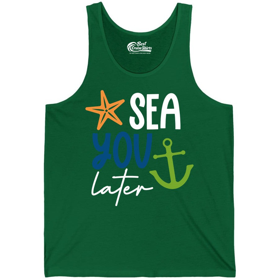 Sea You Later Shirt - Nautical Apparel for Cruise or Beach Trips (Tank Top) in Kelly - Sea You Later Nautical Pun Shirt with Starfish and Anchor Graphic