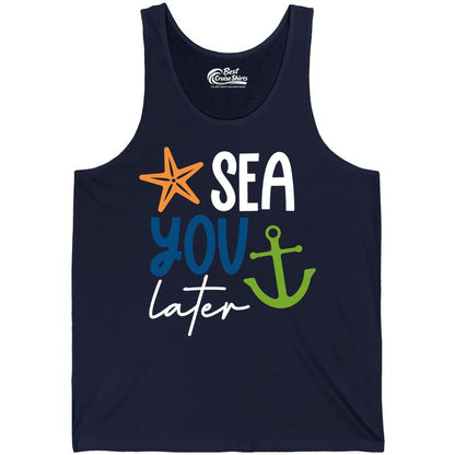Sea You Later Shirt - Nautical Apparel for Cruise or Beach Trips (Tank Top) in Navy - Sea You Later Nautical Pun Shirt with Starfish and Anchor Graphic