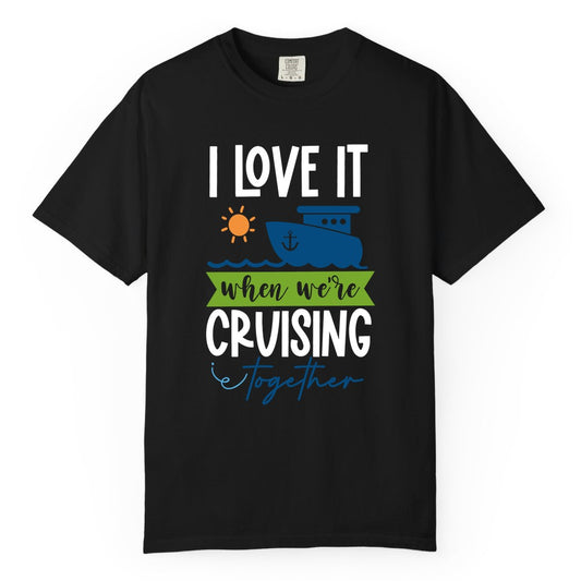 Cruising Together Shirt - Fun Couples Cruise Vacation Apparel Ideas (Comfort Color) in Black - Cruising Together Shirt - Fun Couples Cruise Sun and Ship Matching Tee